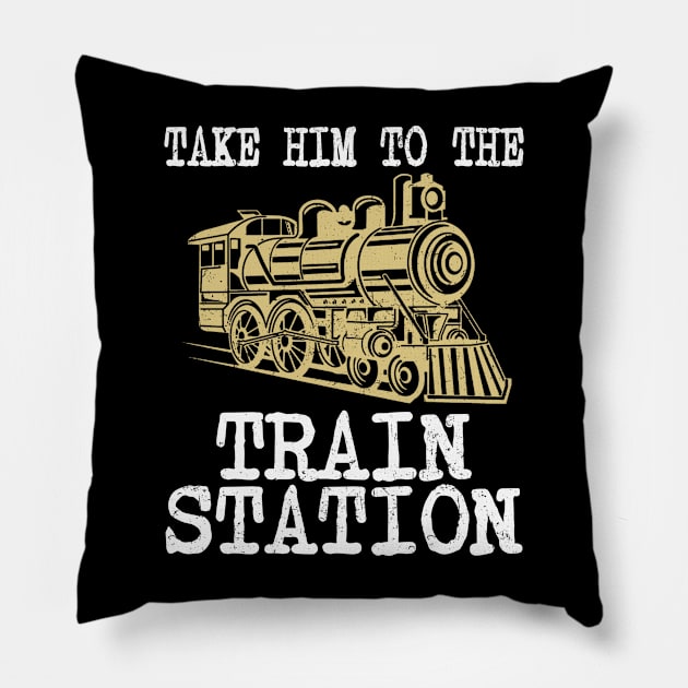 TAKE HIM TO THE TRAIN STATION Pillow by alujino