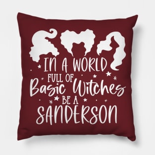 In a World full of Basic Witches be a Sanderson Ver. 2 | Halloween Vibes Pillow