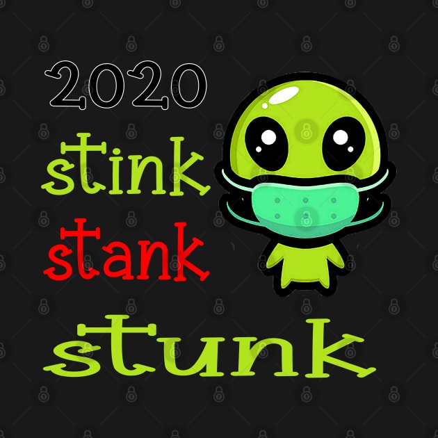 2020 stink stank stunk by Ghani Store