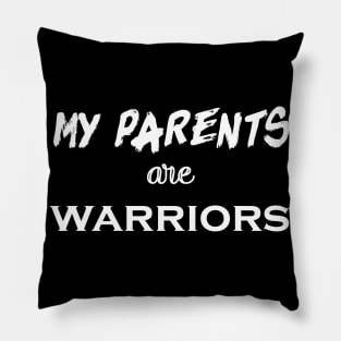 my parents are warriors Pillow