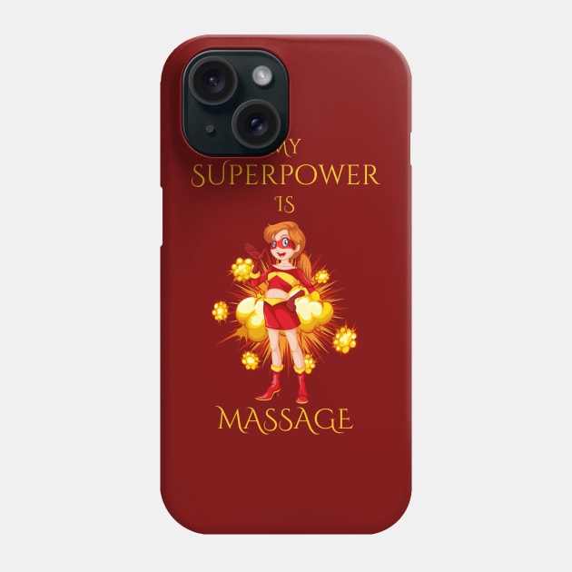 My Superpower is Massage! Phone Case by MagpieMoonUSA