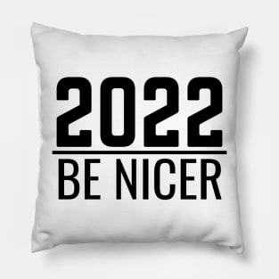 2022 Be Nice New Year Pillow