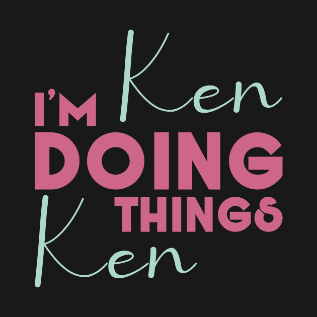 I'm Ken Doing Ken Things by Selva_design14