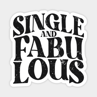 Single and Fabulous - Single Valentines Day Magnet