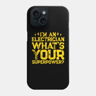 I'm An Electrician What's Your Superpower Phone Case