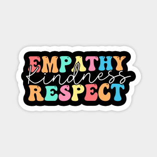 Empathy kindness respect Magnet