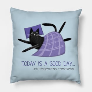 Cartoon funny black cat and the inscription "Today is a good day". Pillow