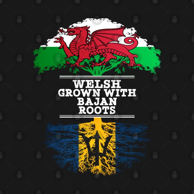 Welsh Grown With Bajan Roots - Gift for Bajan With Roots From Barbados by Country Flags