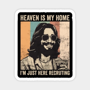 Heaven Is My Home Funny Jesus Christ Religious Humor Magnet