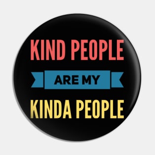 kind people are my kinda people Pin