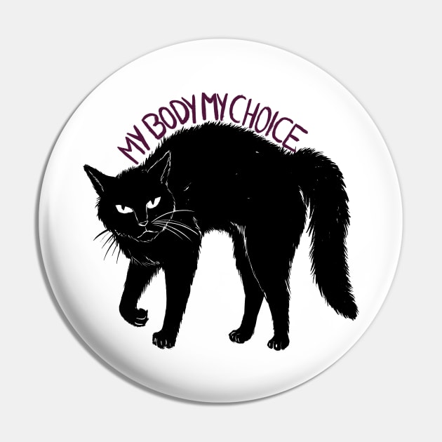 My Body My Choice Pin by dragonstarart