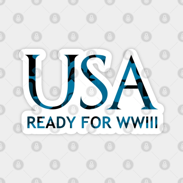 USA READY FOR WWIII Magnet by NAYAZstore