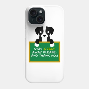 Advice Dog - Stay 6 Feet Away Please, And Thank You Phone Case