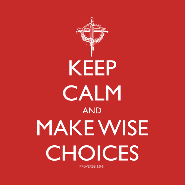 Make Wise Choices by ZoinksTeez