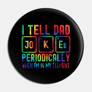 Funny Fathers Day I Tell Dad Jokes Periodically Tie dye Pin