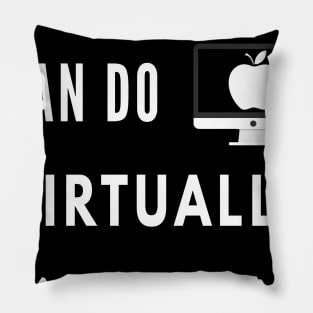 Teachers Can Do Virtually Anything Pillow