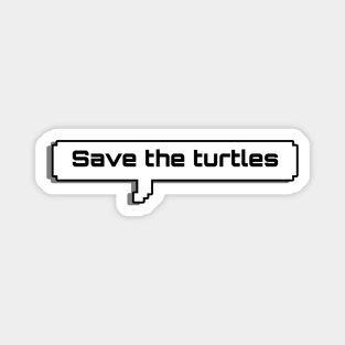 Save the turtles text Magnet