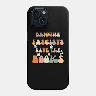 Ban The Fascists Save The Books Phone Case