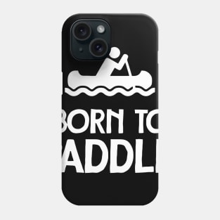 Born To Paddle Phone Case