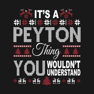 It's PEYTON Thing You Wouldn't Understand Xmas Family Name T-Shirt