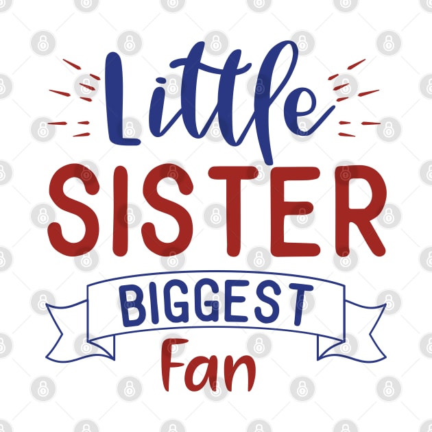 Little Sister Biggest Fan by unique_design76