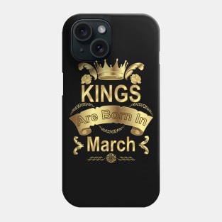 Kings Are Born In March Phone Case