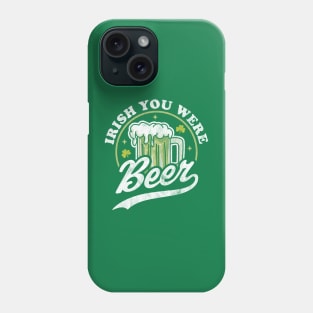 Irish You Were Beer St. Patrick Day Drinking Retro Vintage Phone Case