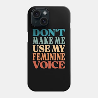 Women Retro Funny Quote - Feminine Voice Phone Case