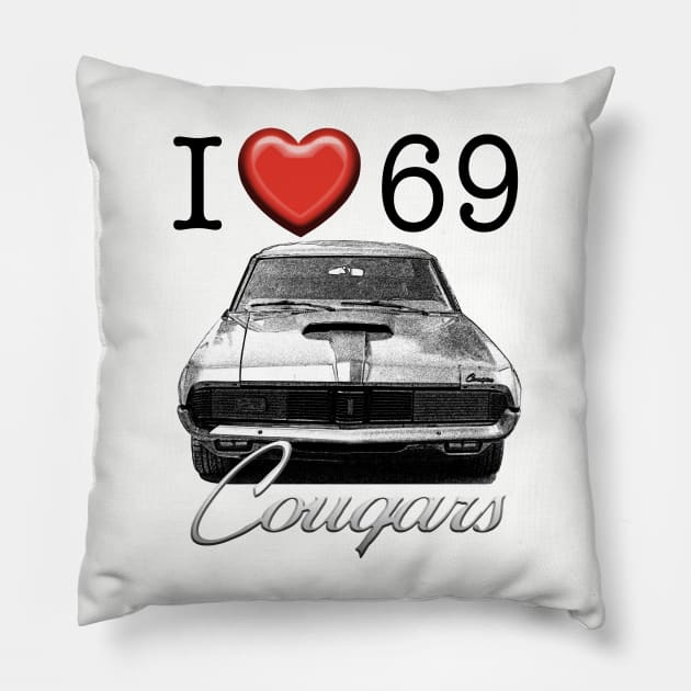 I love 69 Cougar Pillow by CoolCarVideos