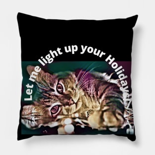 Let me light up your Holidays Pillow