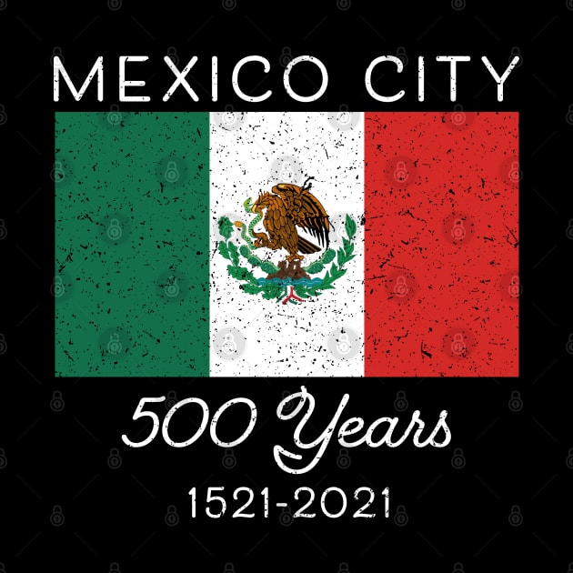 Mexican Pride Flag Hispanic Mexico City 500 Years Mexicano by Pine Hill Goods