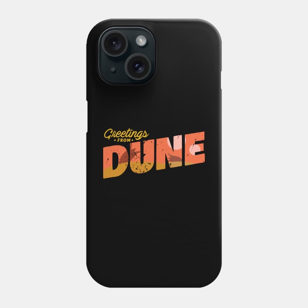 Greetings from Dune Phone Case by GusDynamite