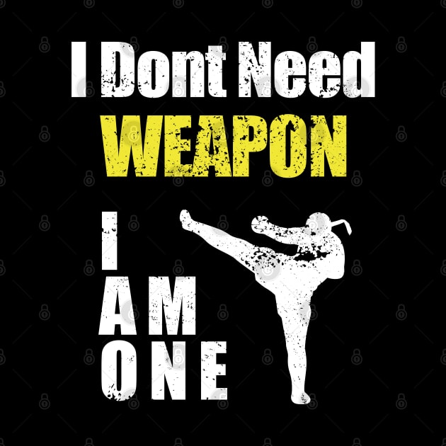 i dont need weapon i am one by ArtStopCreative