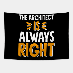 The architect is always right Tapestry