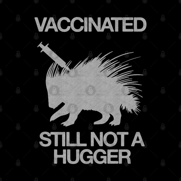 Vaccinated Still Not A Hugger - Vaccinated Introvert by HamzaNabil