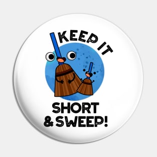 Keep It Short And Sweet Cute Broom Pun Pin