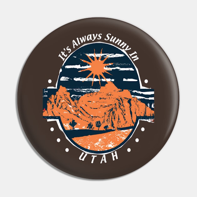 Its Always Sunny In Utah Pin by April Snow 