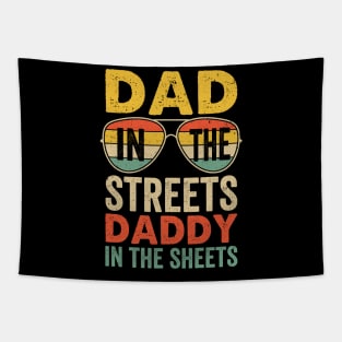 Funny Father Quote Dad In The Streets Daddy In The Sheets Tapestry