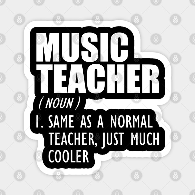 Music Teacher Same as a normal teacher, just much cooler w Magnet by KC Happy Shop