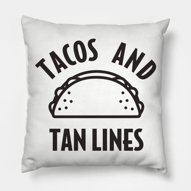 Tacos and Tan Lines Pillow by DetourShirts