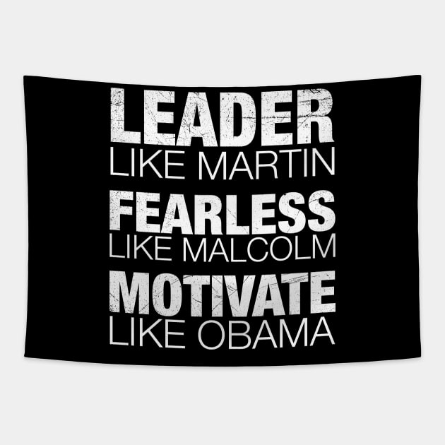 Leader Like Martin, Fearless Like Malcolm, Motivate Like Obama, Black History, African American Tapestry by UrbanLifeApparel