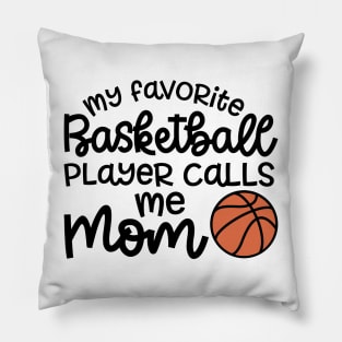 My Favorite Basketball Player Calls Me Mom Cute Funny Pillow