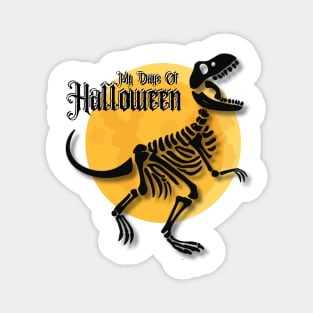 "My Days of Halloween" Dino Skeleton design Magnet