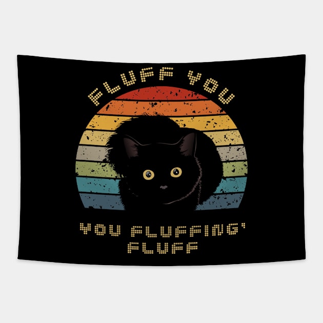 FLUFF YOU FLUFFING CAT Tapestry by Catmaleon Design