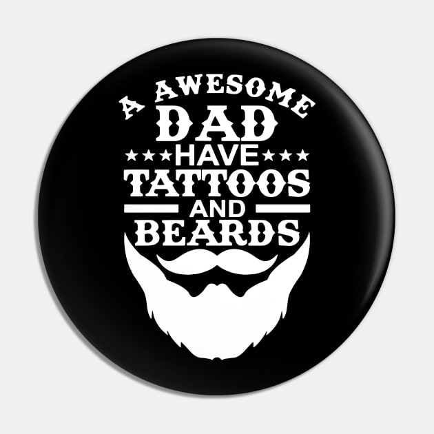 Awesome Dads Have Tattoos And Beards Pin by Aratack Kinder