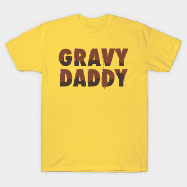 Gravy Daddy - Adam Ellis - T-Shirt | TeePublic