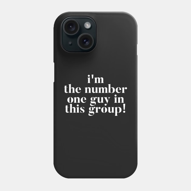 I'm the number one guy in this group! Vanderpump Rules quote Phone Case by mivpiv