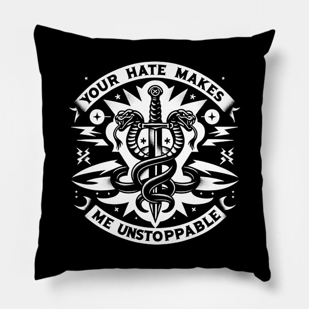 Your Hate Makes Me Unstoppable Pillow by screamingfool