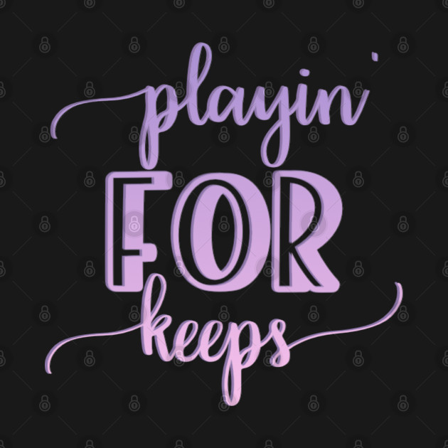 Discover Playin for keeps - Playin For Keeps - T-Shirt