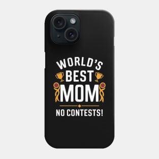 World's best mom no contest Phone Case